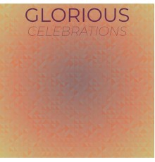 Various Artists - Glorious Celebrations