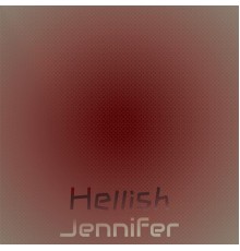 Various Artists - Hellish Jennifer