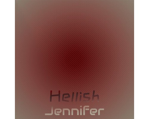 Various Artists - Hellish Jennifer