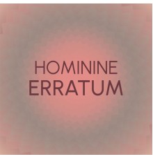 Various Artists - Hominine Erratum