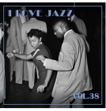 Various Artists - I Love Jazz, Vol. 38