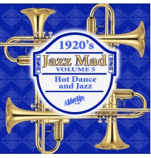 Various Artists - Jazz Mad, Vol. 5: Hot Dance and Jazz