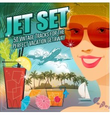 Various Artists - Jet Set: 50 Vintage Tracks for the Perfect Vacation Getaway