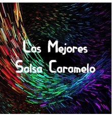 Various Artists - Las Mejores Salsa Caramelo