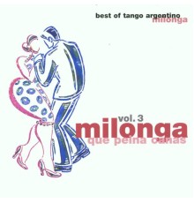 Various Artists - Milonga  (Vol. 3: Milonga que peina canas)