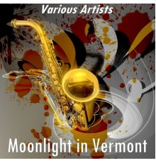 Various Artists - Moonlight in Vermont