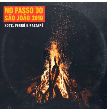 Various Artists - No Passo do São João 2019: Xote, Forró e Rastapé (Ao Vivo)