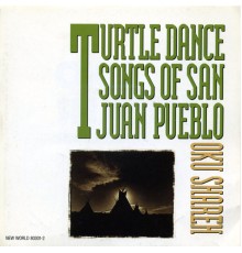 Various Artists - Oku Shareh: Turtle Dance Songs of San Juan Pueblo