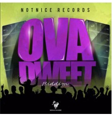 Various Artists - Ova Dweet Riddim