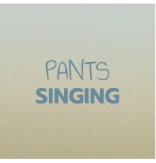 Various Artists - Pants Singing