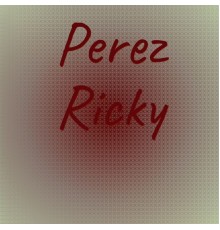 Various Artists - Perez Ricky