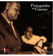 Various Artists - Pixinguinha no Cinema