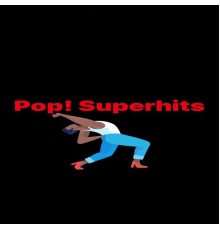 Various Artists - Pop! Superhits