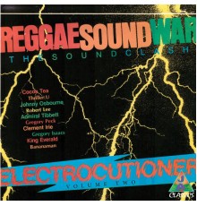 Various Artists - Reggae Sound War (The Sound Clash) Electrocutioner, Vol. 2