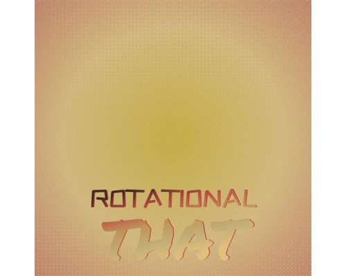 Various Artists - Rotational That