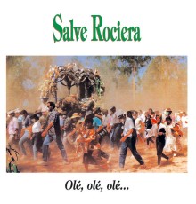 Various Artists - Salve Rociera, Olé, Olé, Olé