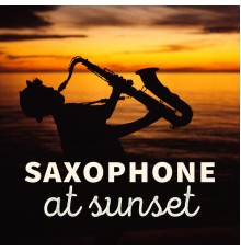 Various Artists - Saxophone at Sunset