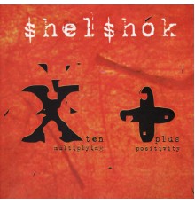 Various Artists - Shelshok Presents: Ten (Multiplying), Plus (Positivity)