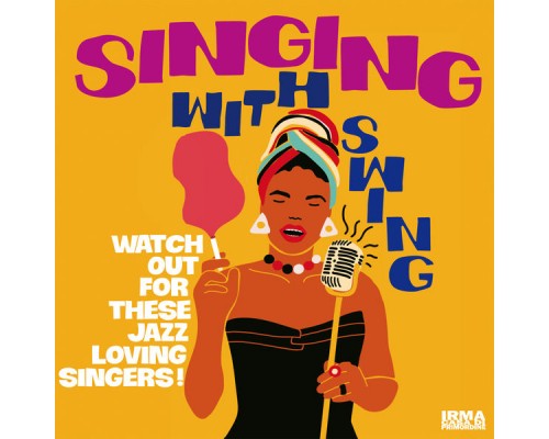 Various Artists - Singing With Swing (Watch Out For These Jazz Loving Singers!) Various Artists - Singing With Swing (Watch Out For These Jazz Loving Singers!)