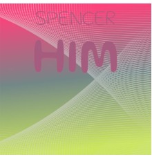 Various Artists - Spencer Him