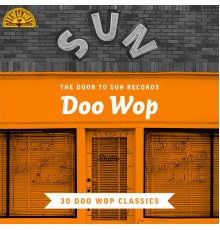 Various Artists - The Door to Sun Records: Doo Wop (30 Doo Wop Classics)
