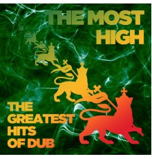 Various Artists - The Most High: The Greatest Hits of Dub