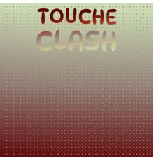 Various Artists - Touche Clash