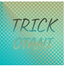 Various Artists - Trick Otani