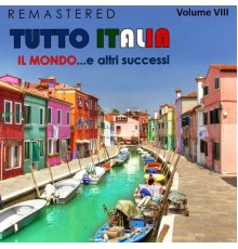 Various Artists - Tutto Italia, Vol. 8 - Il mondo... e altri successi  (Remastered)
