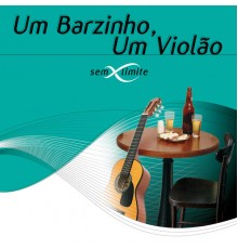 Various Artists - Um Barzinho, Um Violão Sem Limite (Ao Vivo)