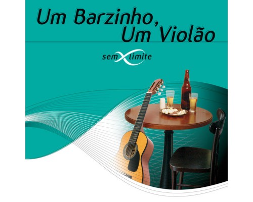 Various Artists - Um Barzinho, Um Violão Sem Limite (Ao Vivo)