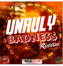Various Artists - Unruly Badness Riddim