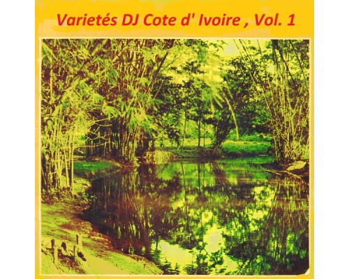 Various Artists - Variétés DJ Cote d'Ivoire , Vol. 1 Various Artists - Variétés DJ Cote d'Ivoire , Vol. 1