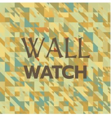 Various Artists - Wall Watch