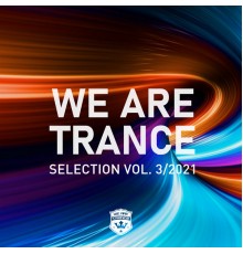 Various Artists - We Are Trance Selection, Vol. 3/2021 (Extended Mix)