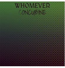 Various Artists - Whomever Concubine