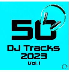 Various Artists - 50 DJ Tracks 2023, Vol. 1
