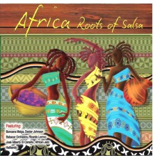 Various Artists - Africa: Roots Of Salsa