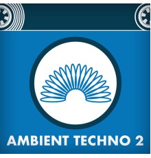 Various Artists - Ambient Techno 2