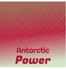 Various Artists - Antarctic Power