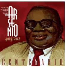 Various Artists - Arsenio Rodríguez, Centenario  (Remasterizado)