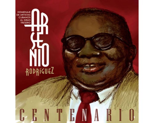 Various Artists - Arsenio Rodríguez, Centenario  (Remasterizado)