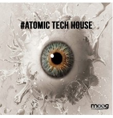 Various Artists - #Atomic Tech House