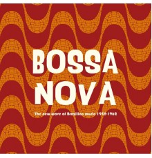 Various Artists - Bossa Nova - The New Wave of Brazilian Music 1958-1962