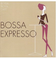 Various Artists - Bossa Nova Café: Bossa Expresso