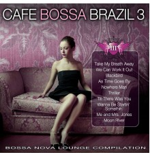 Various Artists - Cafe Bossa Brazil Vol. 3: Bossa Nova Lounge Compilation