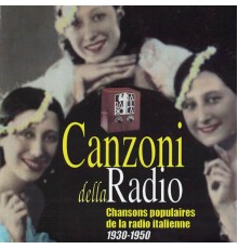 Various Artists - Canzoni della radio (Chansons populaires de la radio italienne, 1930-1950)