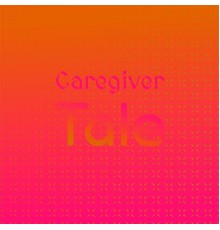 Various Artists - Caregiver Tale