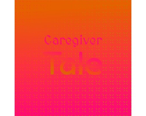 Various Artists - Caregiver Tale