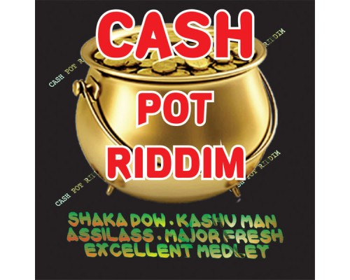 Various Artists - Cash Pot Riddim